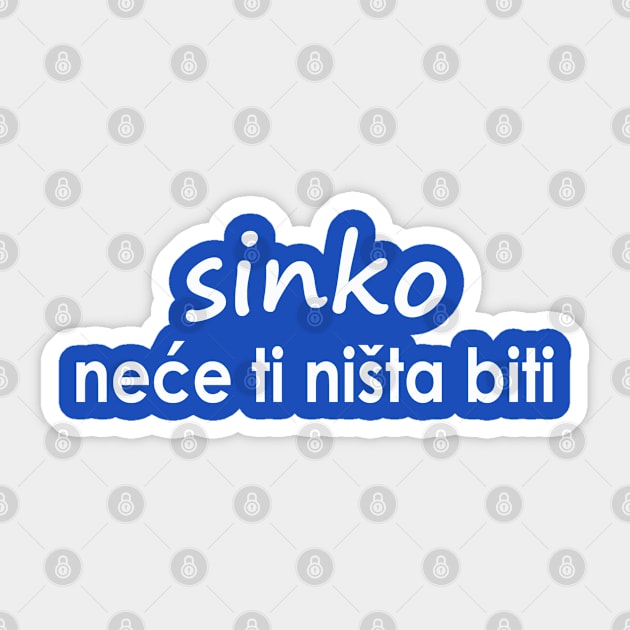 Hrvatska Sinko -you'll be fine Sticker by MagnaVoxel